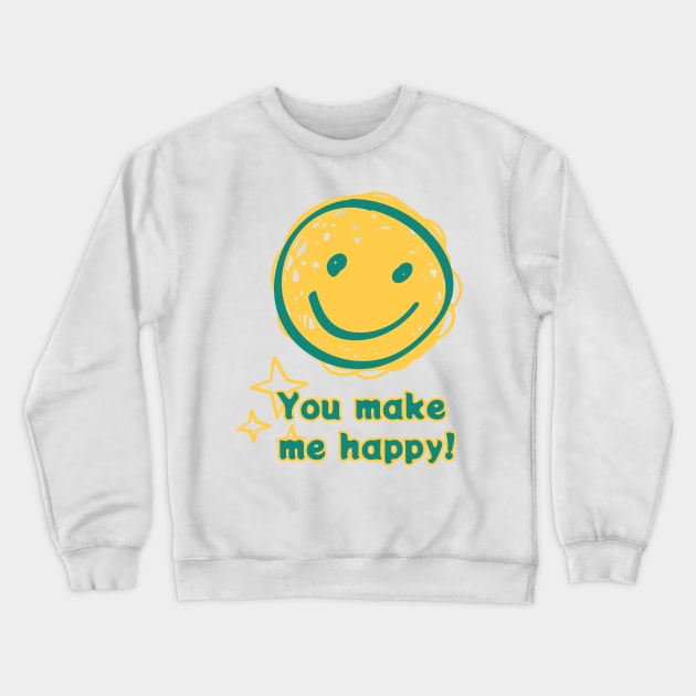 You make me happy Crewneck Sweatshirt by zzzozzo